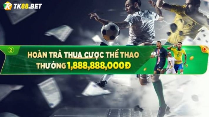 Khuyến mãi hoàn trả thua cược thể thao TK88