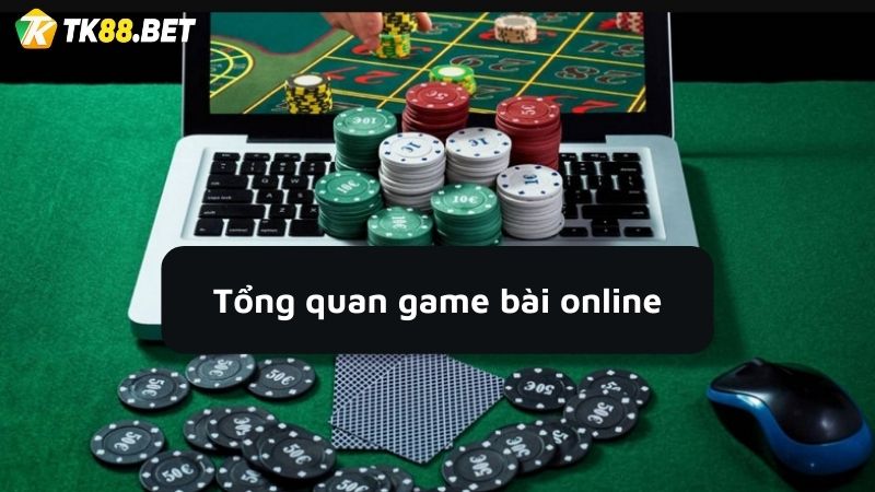 Tổng quan game bài online