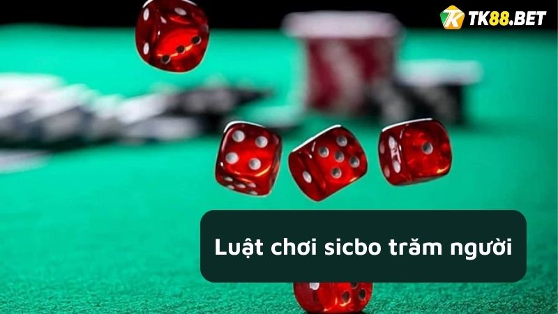 Luật chơi Sicbo trăm người